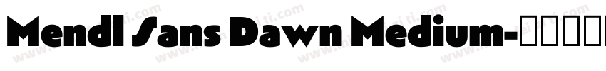 Mendl Sans Dawn Medium字体转换